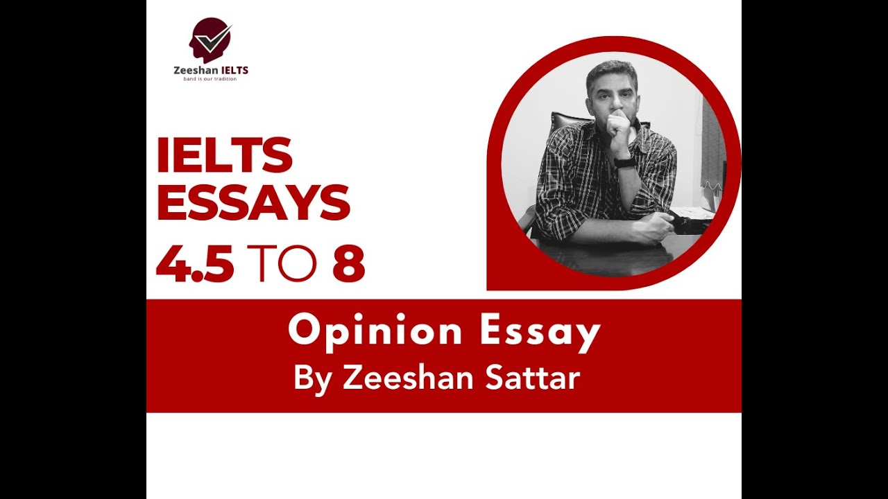 IELTS Writing Task 2 I How To Write Opinion Essay With Zeeshan Sattar ...