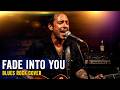 Fade Into You - Mazzy Star | Emotional Blues Rock Cover