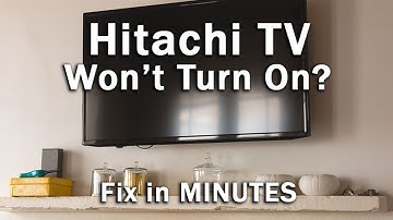 How to Fix a Hitachi TV that Won