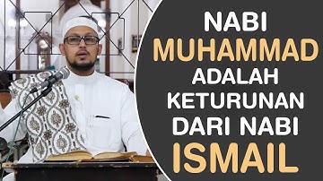 Nabi Muhammad Adalah Keturunan Dari Nabi Ismail - Habib Abbas Al Haddad