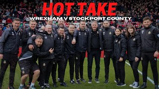 HOT TAKE | Wrexham v Stockport County
