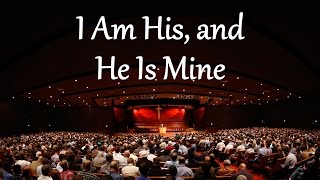 Video thumbnail of "I Am His, and He Is Mine"