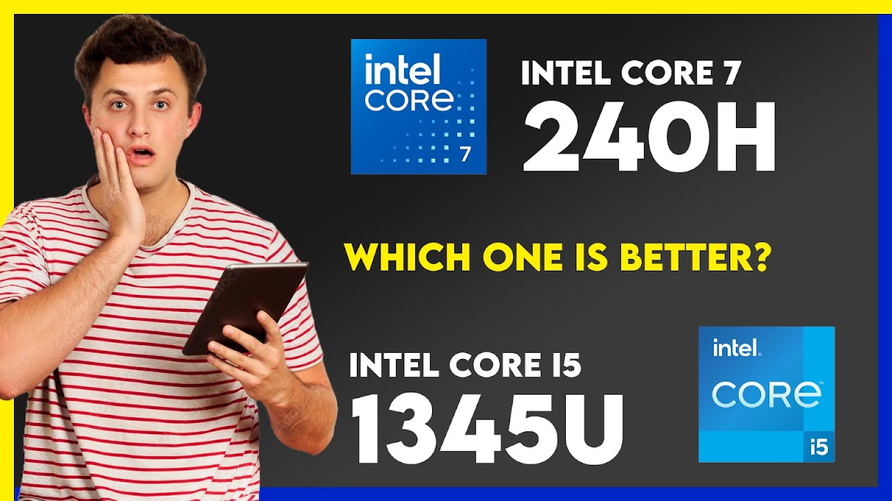 Intel Core 7 240H vs Intel Core i5 1345U Comparison - YouTube