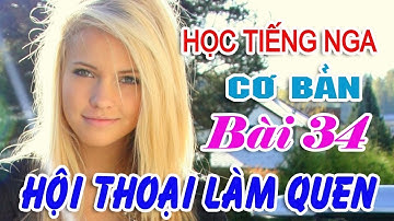 Bài 34: 15 câu làm quen cô hàng xóm | Học Tiếng Nga cơ bản