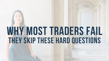 Why Most Traders Fail: They Skip These Hard Questions
