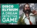 Disco Elysium Is A Dream Detective Game | Disco Elysium Impressions
