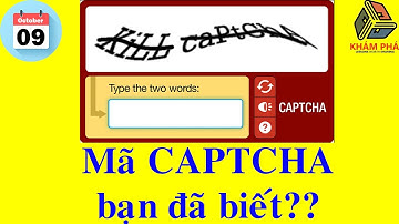 CAPTCHA HOẠT ĐỘNG NHƯ THẾ NÀO? BẠN ĐÃ BIẾT CHƯA?
