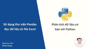 Hướng dẫn học Python #3: Sử dụng thư viện Pandas đọc dữ liệu từ file Excel