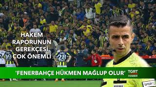 Fenerbahçe Hükmen Mağlup Olur