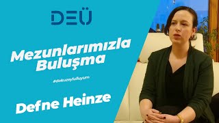 Mezunlarımızla Buluşma Bölüm 4 - Defne Heinze