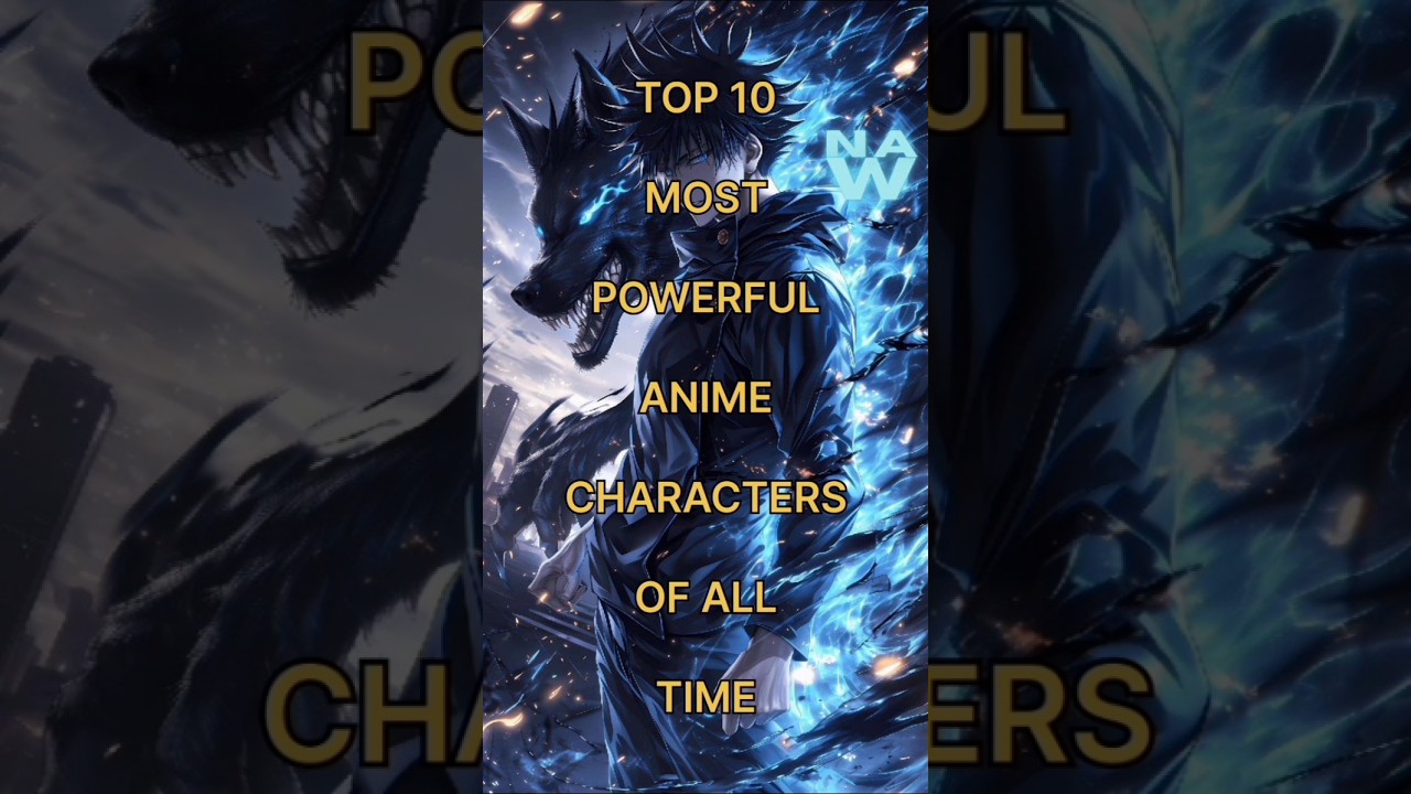 Top 10 Most Powerful Anime Characters | GlobalXTop10 | 