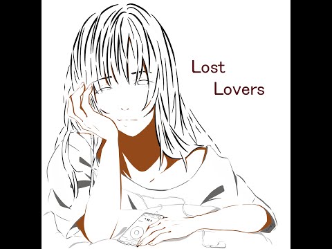 【ボカロオリジナル】LostLovers/初音ミク