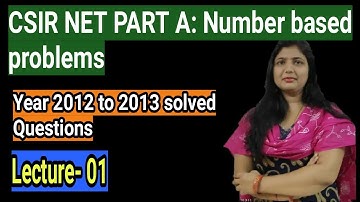 CSIR NET Part A solved paper : Number based problems: year 2012 to 2013: Lecture 01