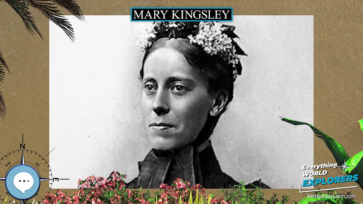 Mary Kingsley  WORLD EXPLORERS