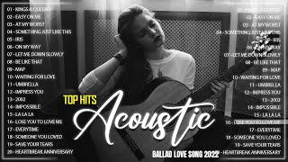 Top Acoustic Songs 2022 Collection ⭐ English Love Songs Acoustic Cover ⭐ Soft Acoustic Music