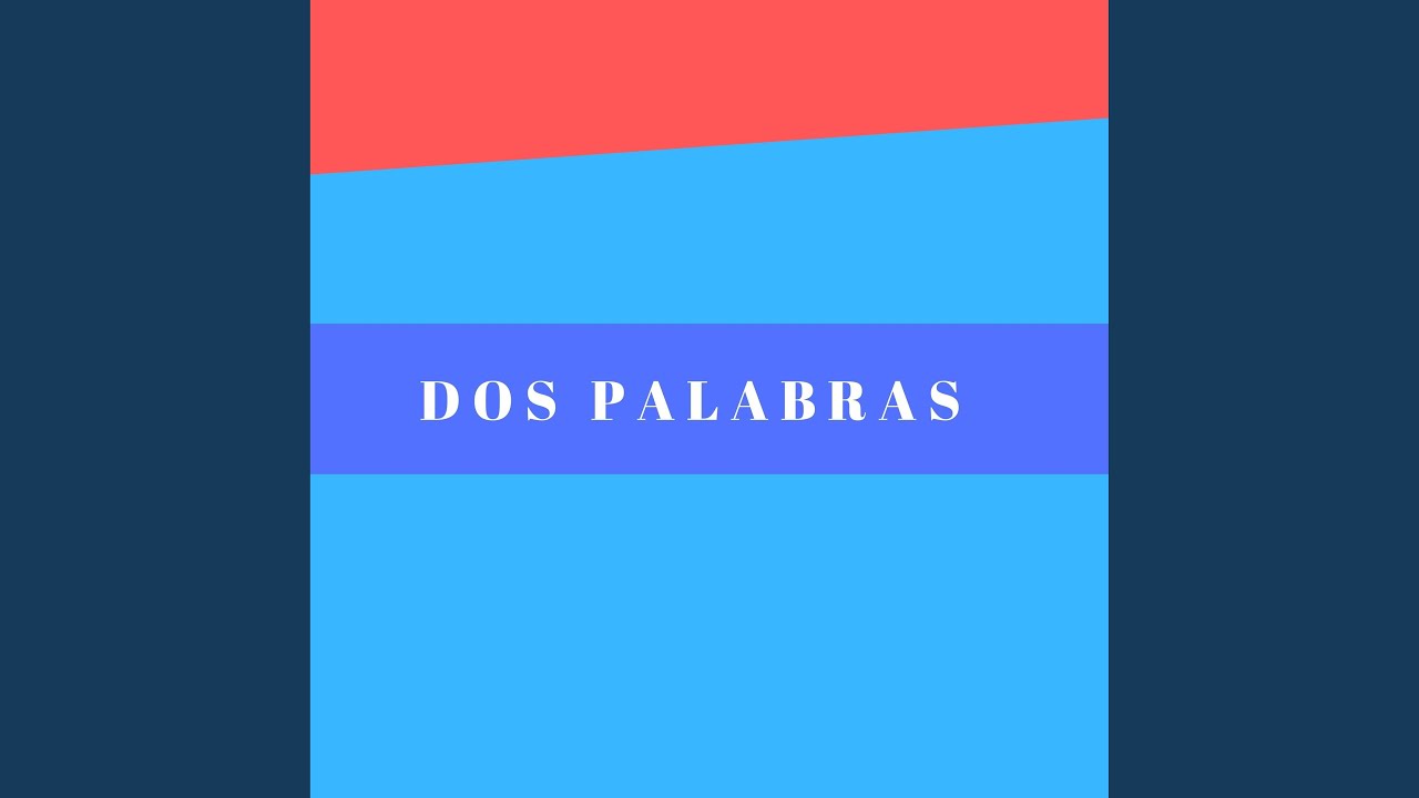 Dos Palabras YouTube