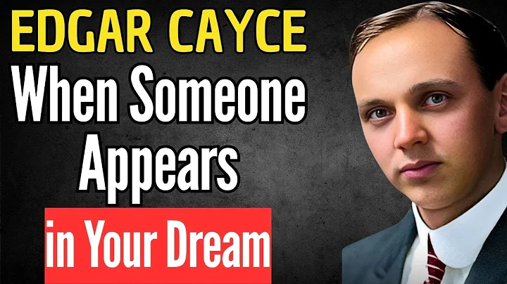 WHEN SOMEONE APPEARS IN YOUR DREAM, HERE’S WHY | EDGAR CAYCE REVEALED