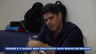 Tarumã é o bairro mais procurado para morar em Manaus
