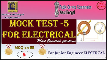 Mock Test - 5  Electrical MCQs for WBPSC JE KMC NHPC