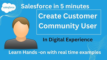 How to Create Customer Community User in Digital Experience | Part 4