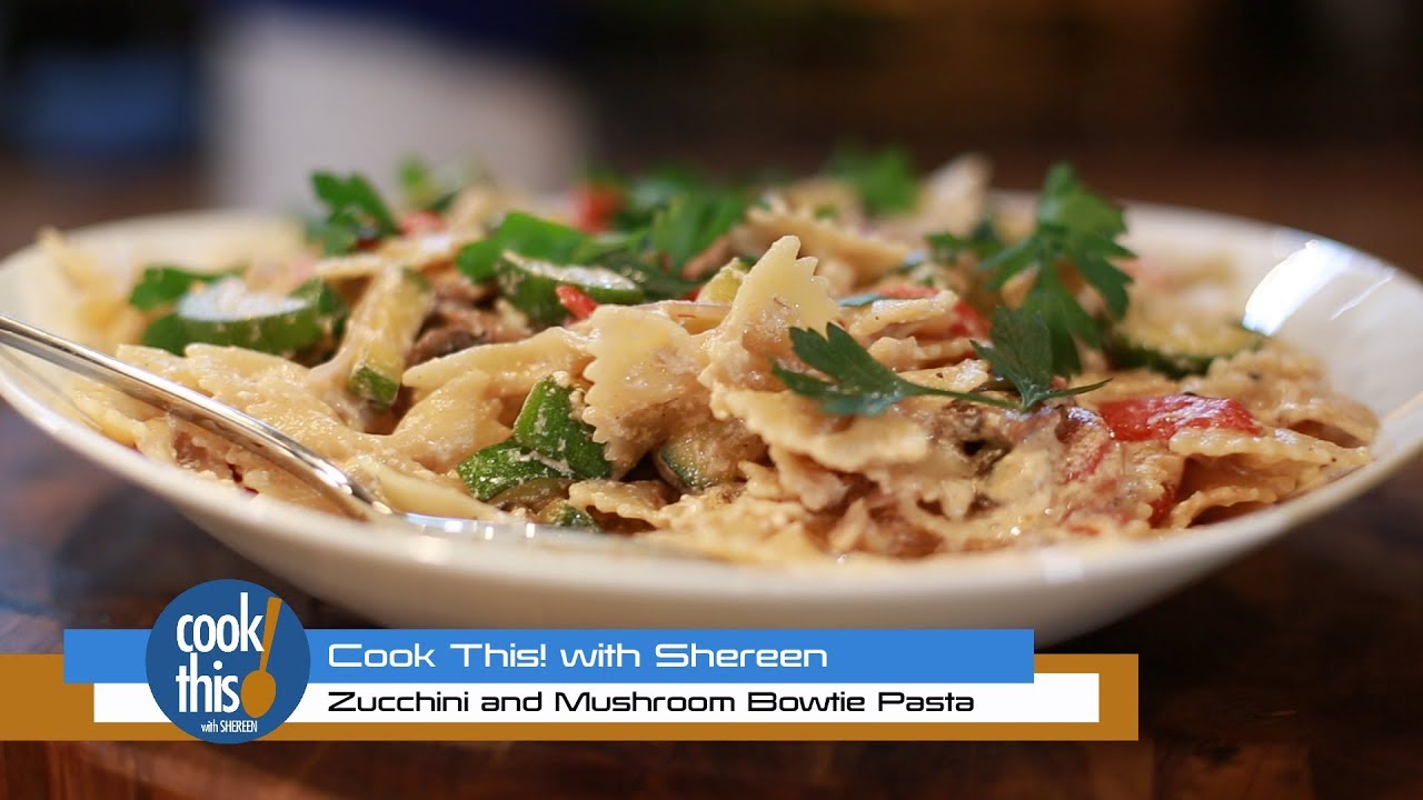 Cook This Zucchini and Mushroom Bow Tie Pasta YouTube