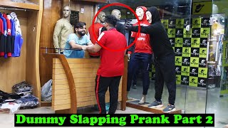 Dummy Slapping Prank Part 2 | Pranks In Pakistan | Humanitarians