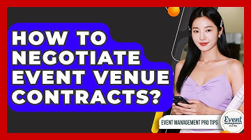 How To Negotiate Event Venue Contracts? - Event Management Pro Tips