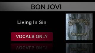 Bon Jovi - Living In Sin (Vocals Only - Acapella)