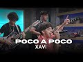 POCO A POCO - XAVI // CORRIDOS VÍRALES