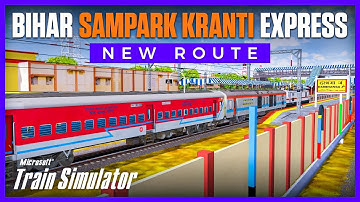 PURVANCHAL ROUTE | DARBHANGA - NEW DELHI 12565 BIHAR SAMPARK KRANTI EXPRESS | INDIAN TRAIN SIMULATOR