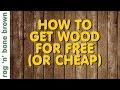 How To Get Wood For Free (Or Cheap!)