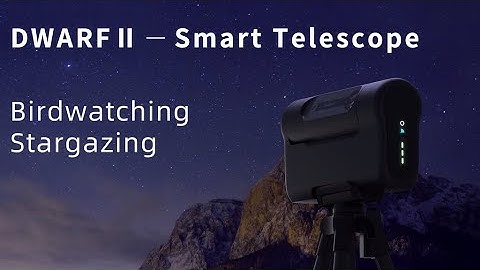 Kickstarter: DWARF II, A Portable and Versatile Smart Telescope