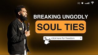 Breaking Ungodly Soul Ties: The Freedom Edition \/\/ Pastor Ken Claytor