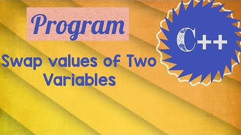Swapping in c++//program to swap two numbers in c++//program to swap values of two variables in c++