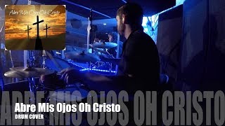 Video thumbnail of "ABRE MIS OJOS OH CRISTO - DANILO MONTERO (DRUM CAM) Sergio Torrens"