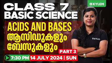 Class 7 Basic Science | Acids and Bases - ആസിഡുകളും ബേസുകളും - Part 3 | Xylem Class 7