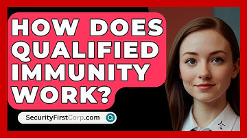 How Does Qualified Immunity Work? - SecurityFirstCorp.com