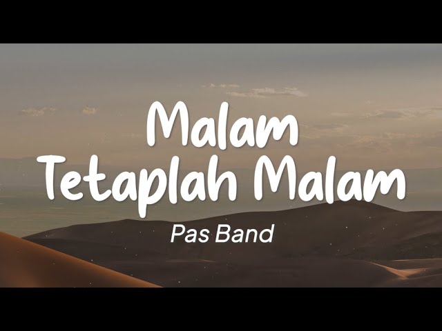 Pas Band - Malam Tetaplah Malam (Lirik) class=