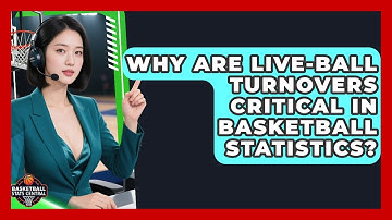 Why Are Live-ball Turnovers Critical In Basketball Statistics? - Basketball Stats Central