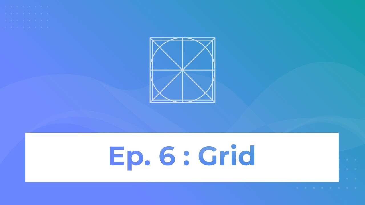 Ep. 6 : Grid - YouTube