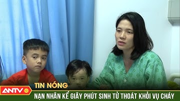 Bài học thoát nạn từ vụ cháy 3 người được giải cứu an toàn | ANTV