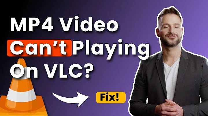 How To Solve VLC Won't Play MP4 Video Files（2023 Tutorial）