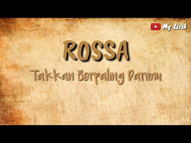 ROSSA takkan berpaling darimu | lirik lagu class=