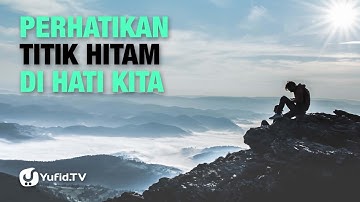 Perhatikan Titik Hitam Di Hati Kita - Ustadz Afifi Abdul Wadud - Lima Menit yang Menginspirasi