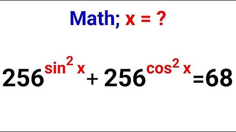 Nice Math Olympiad Trigonometric Exponential Equation, Can You Solve?256^sin^2x +256^cos^2x =68