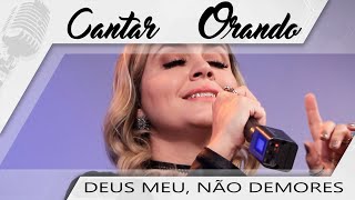 Deus Meu Não Demores Ana Gabriela Cantarolando