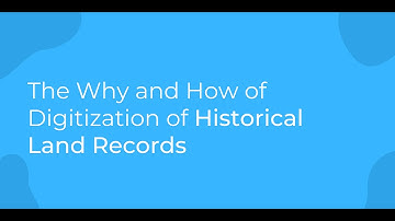 The Why and How of Digital Preservation of Historical Land Records