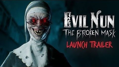 THE EVIL NUN IS BACK AGAIN | EVIL NUN: THE BROKEN MASK