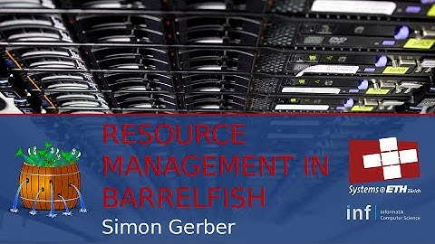 Resource Management in Barrelfish -- Simon Gerber