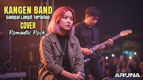 Kangen band | Sampai langit tertutup ( Cover  by Aruna )